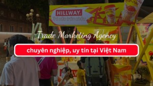 Trade Marketing Agency chuyên nghiệp tại Việt Nam
