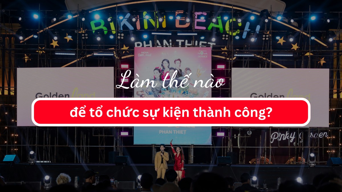 Làm thế nào để tổ chức sự kiện thành công
