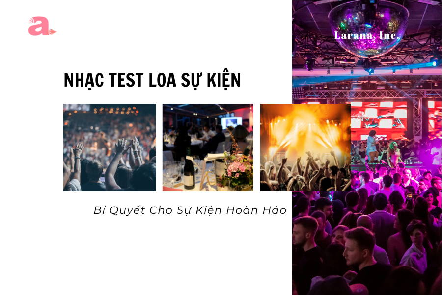 Nhạc Test Loa Sự Kiện - Bí Quyết Cho Sự Kiện Hoàn Hảo 