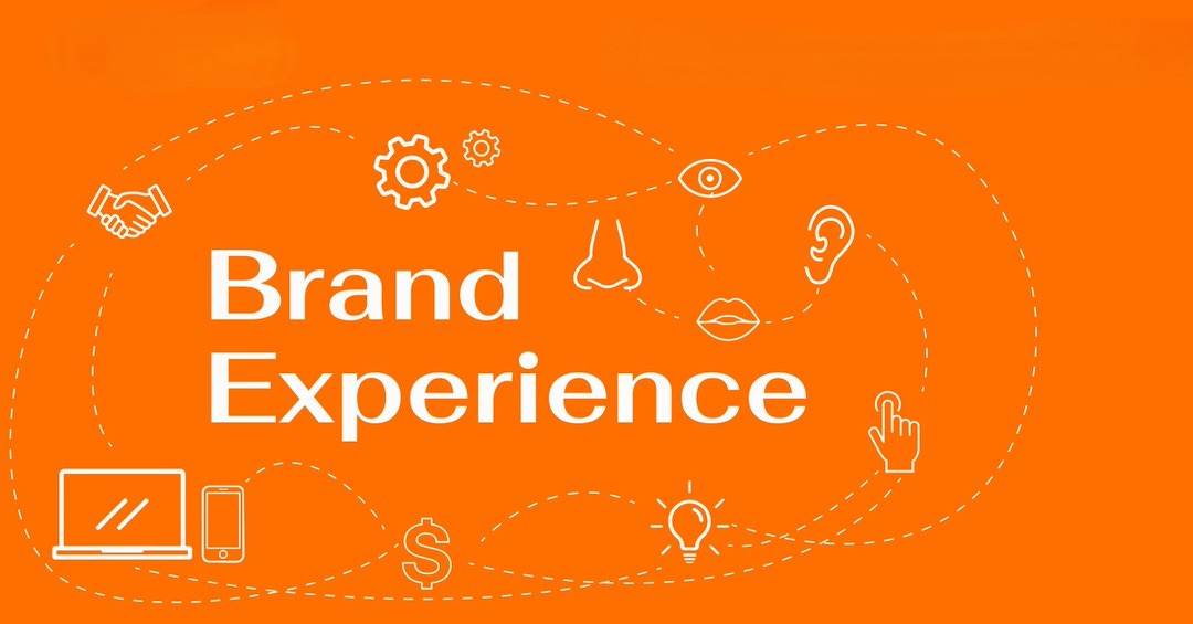 Brand Experience (Trải nghiệm thương hiệu)