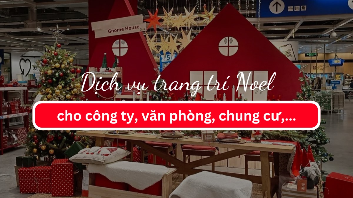 Dịch vụ trang trí Noel cho công ty, văn phòng, chung cư,...