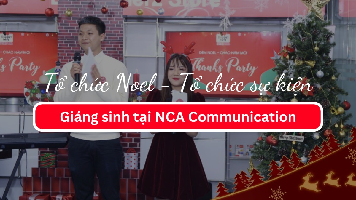 Tổ chức Noel - Tổ chức sự kiện Giáng sinh NCA Communication