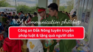 NCA Communication phối hợp Công an Đắk Nông tuyên truyền pháp luật & tặng quà người dân
