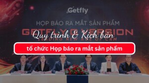 Quy trình & Kịch bản tổ chức Họp báo ra mắt sản phẩm