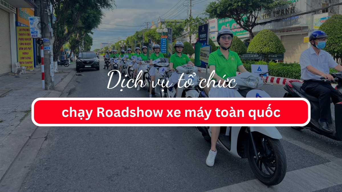 Dịch vụ tổ chức chạy Roadshow xe máy toàn quốc